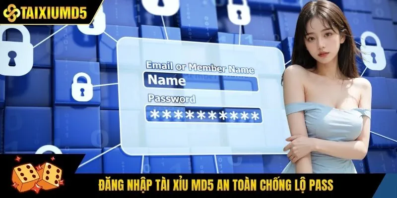 Đăng nhập Tài Xỉu MD5 an toàn chống lộ pass