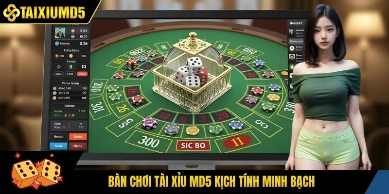 Bàn chơi tài xỉu MD5 kịch tính minh bạch